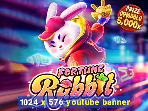 1024 x 576 youtube banner